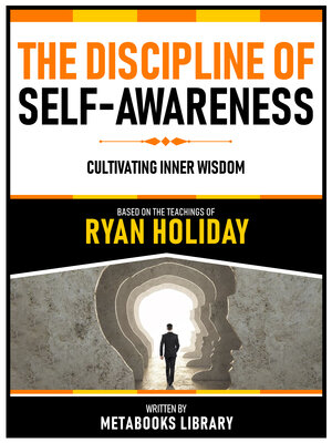 cover image of The Discipline of Self-Awareness--Based On the Teachings of Ryan Holiday